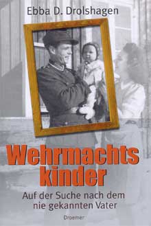 <em>Wehrmachtskinder - Auf der Suche nach dem nie gekannten Vater</em>